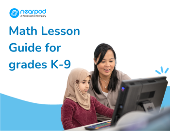 See every student with Nearpod - Math Lesson Guide for grades K-9