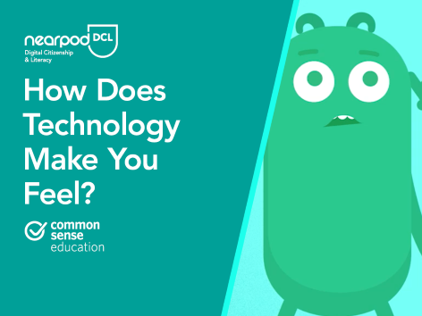 Nearpod’s digital citizenship video - how does technology make you feel?