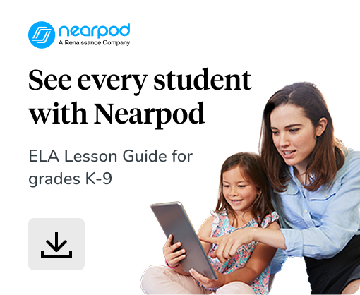 See every student with Nearpod - ELA Lesson Guide for grades K-9