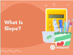 Nearpod CCE slide titled “What Is Slope?'”with colorful icons like stars and smiley faces on a dark blue background.