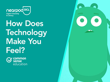 A cartoon green creature stands next to the text, "How Does Technology Make You Feel?" with logos for Nearpod DCL and Common Sense Education.