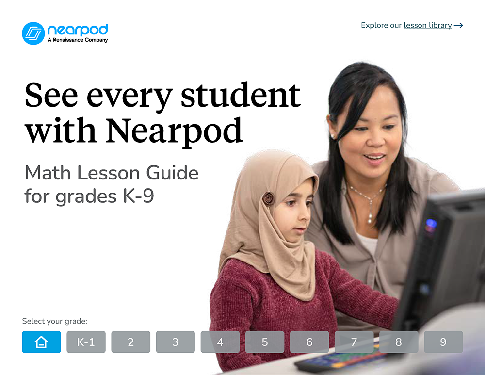 See every student with Nearpod - Math Lesson Guide for grades K-9